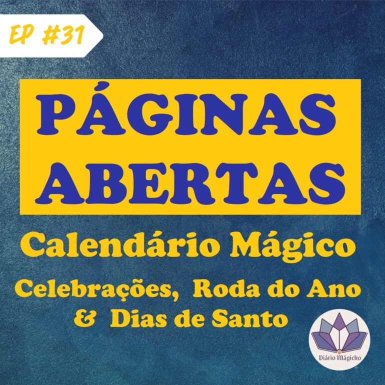 PA #31 – Calendário Mágico:  Celebrações, Roda do Ano & Dias de Santo
