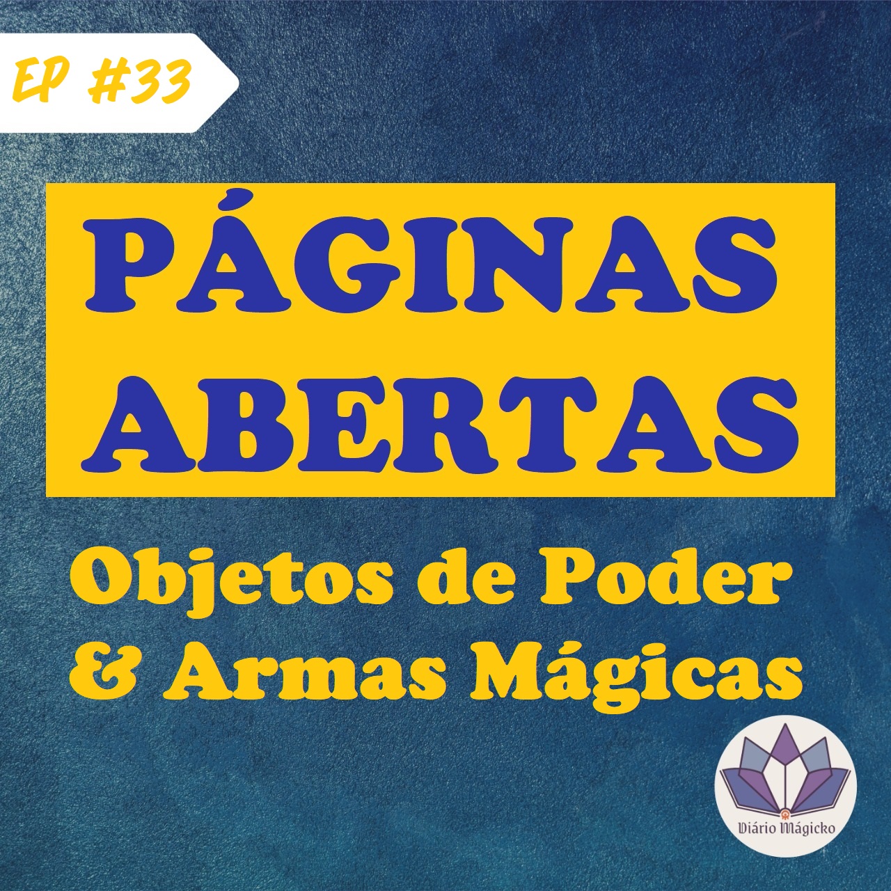 PA #33 – Objetos de Poder & Armas Mágicas