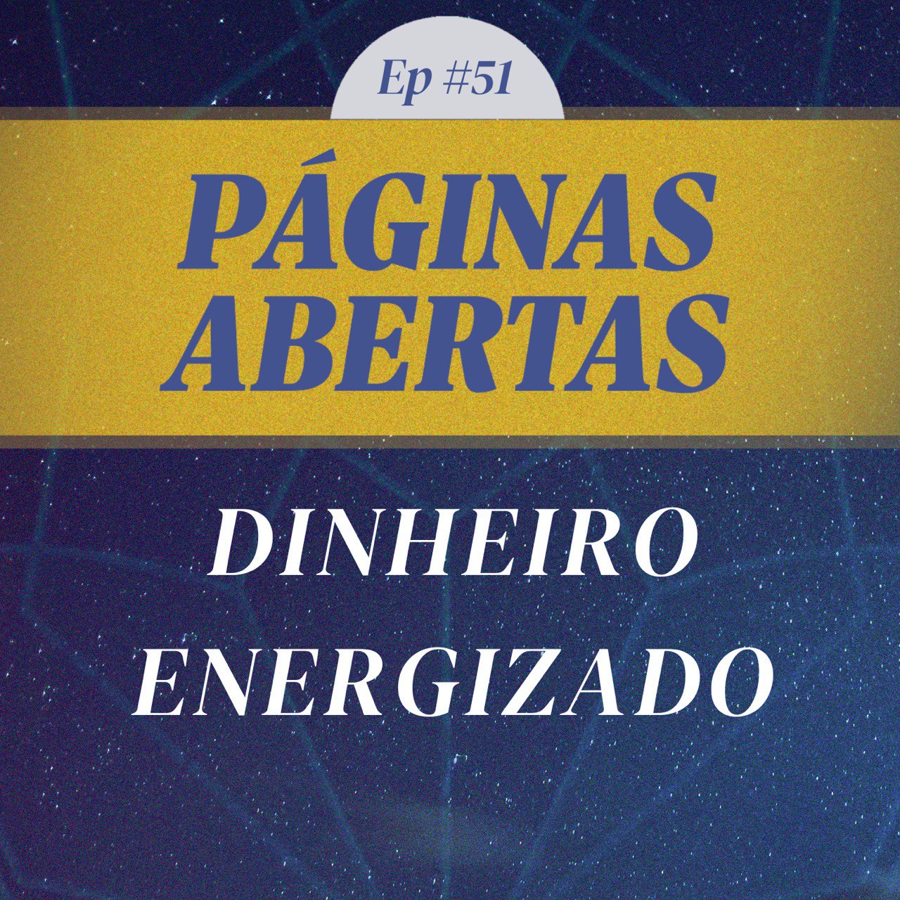 PA #51 – Dinheiro Energizado!