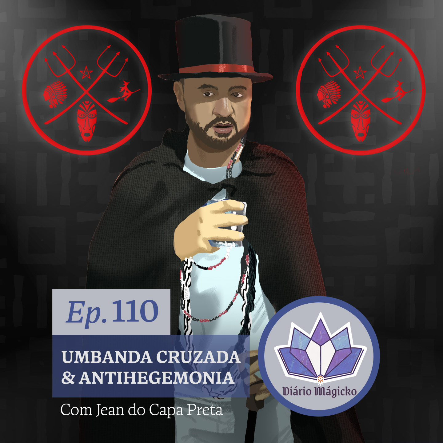 DM #110 – Umbanda Cruzada & Antihegemonia – com Pai Jean do Exu Capa Preta