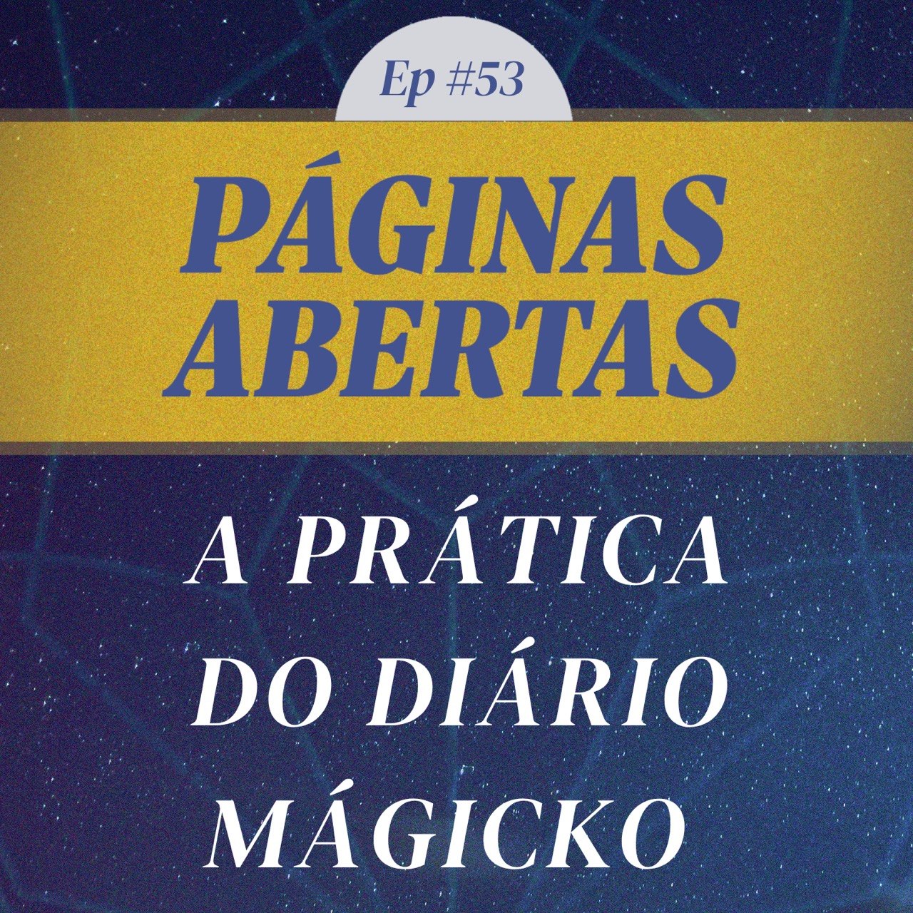 PA #53 – A Prática do Diário Mágicko
